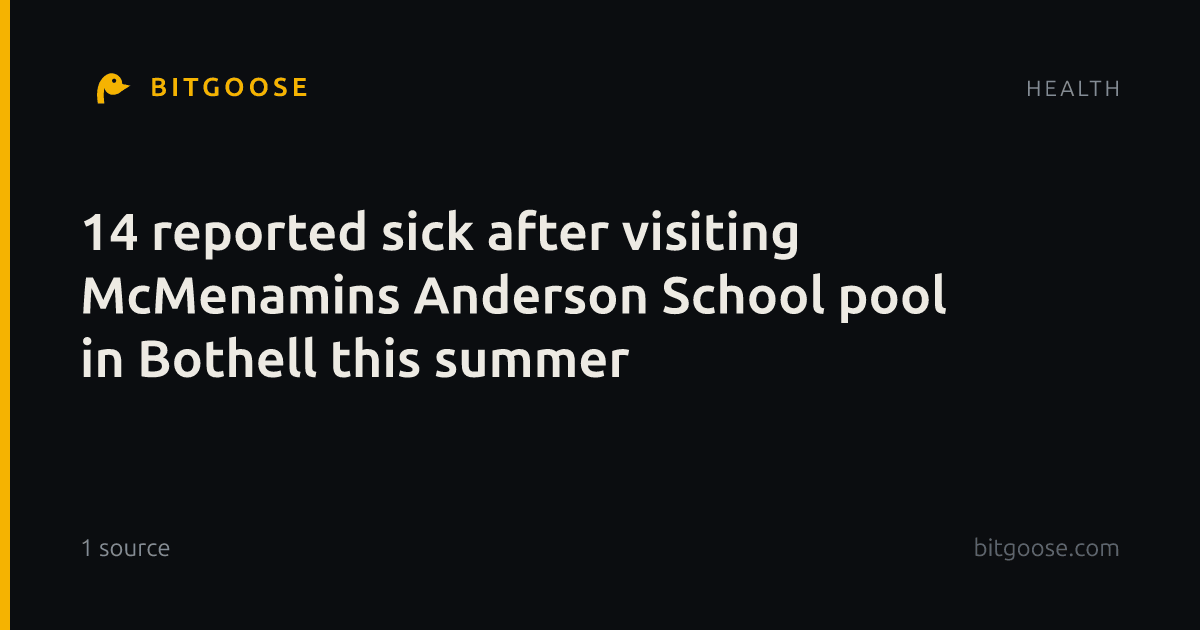 14 reported sick after visiting McMenamins Anderson School pool in Bothell this summer