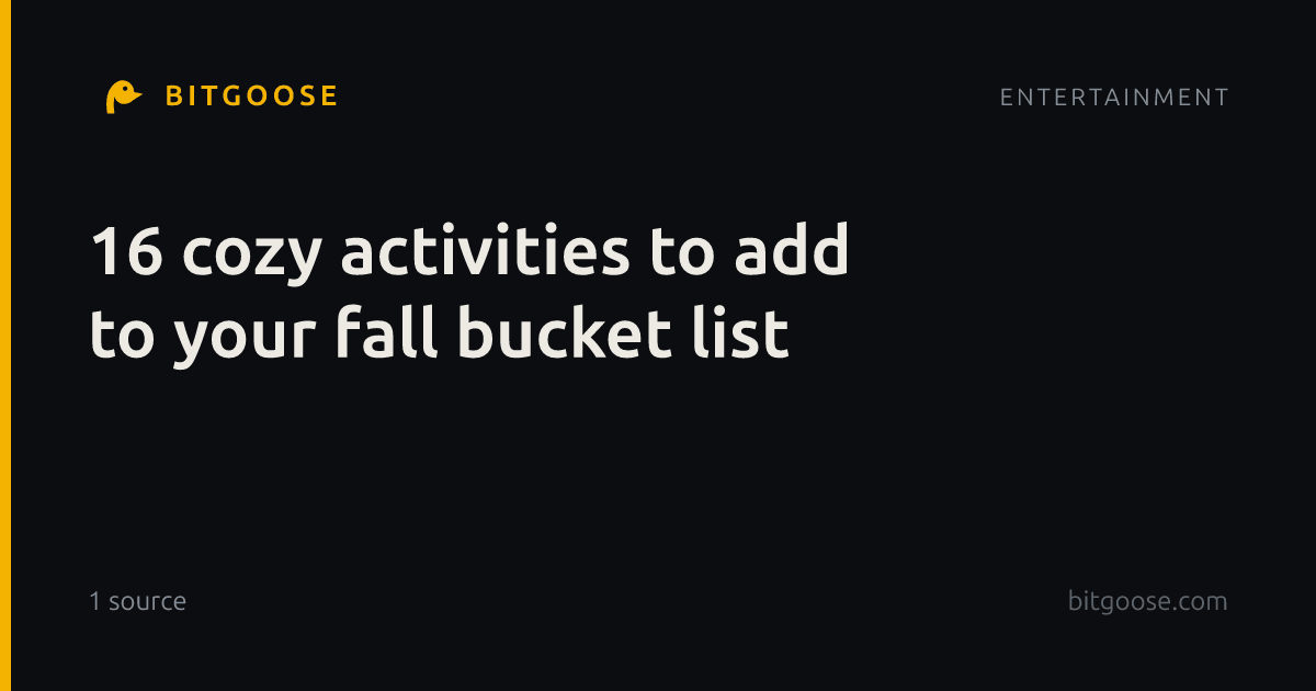 16 cozy activities to add to your fall bucket list