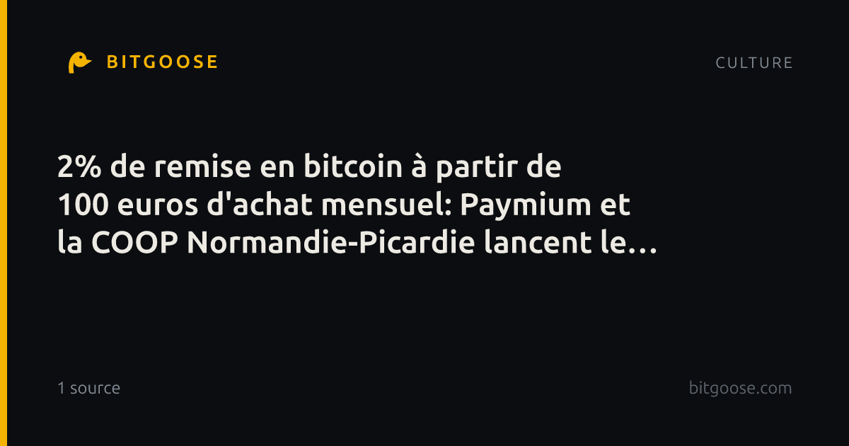 2% de remise en bitcoin à partir de 100 euros d'achat mensuel: Paymium et la COOP Normandie-Picardie lancent le tout premier cashback en bitcoin de la grande distribution en France