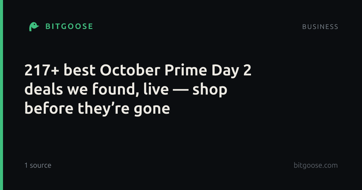217+ best October Prime Day 2 deals we found, live — shop before they’re gone