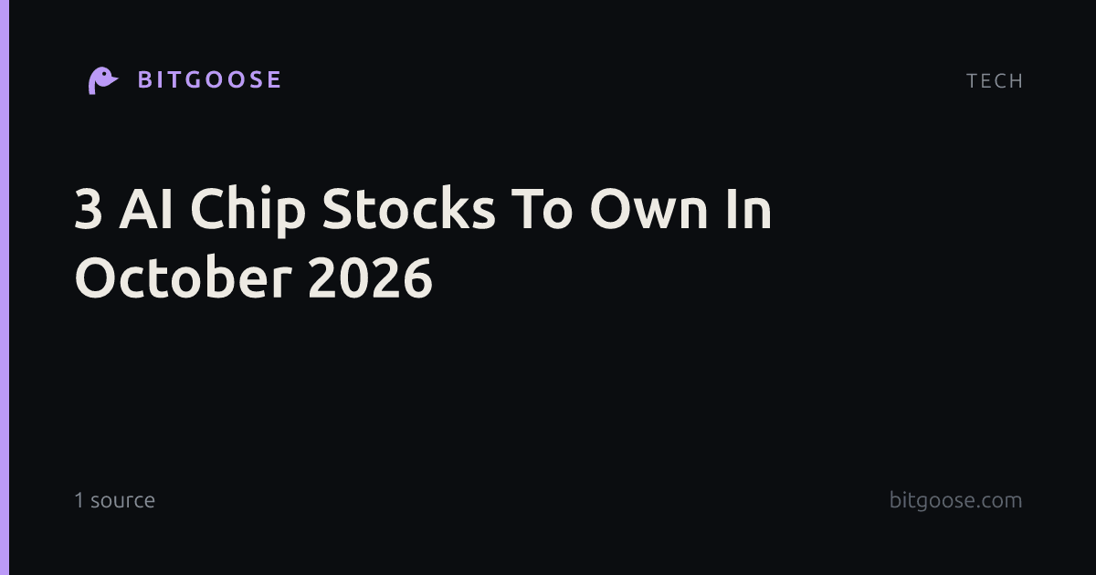 3 AI Chip Stocks To Own In October 2026