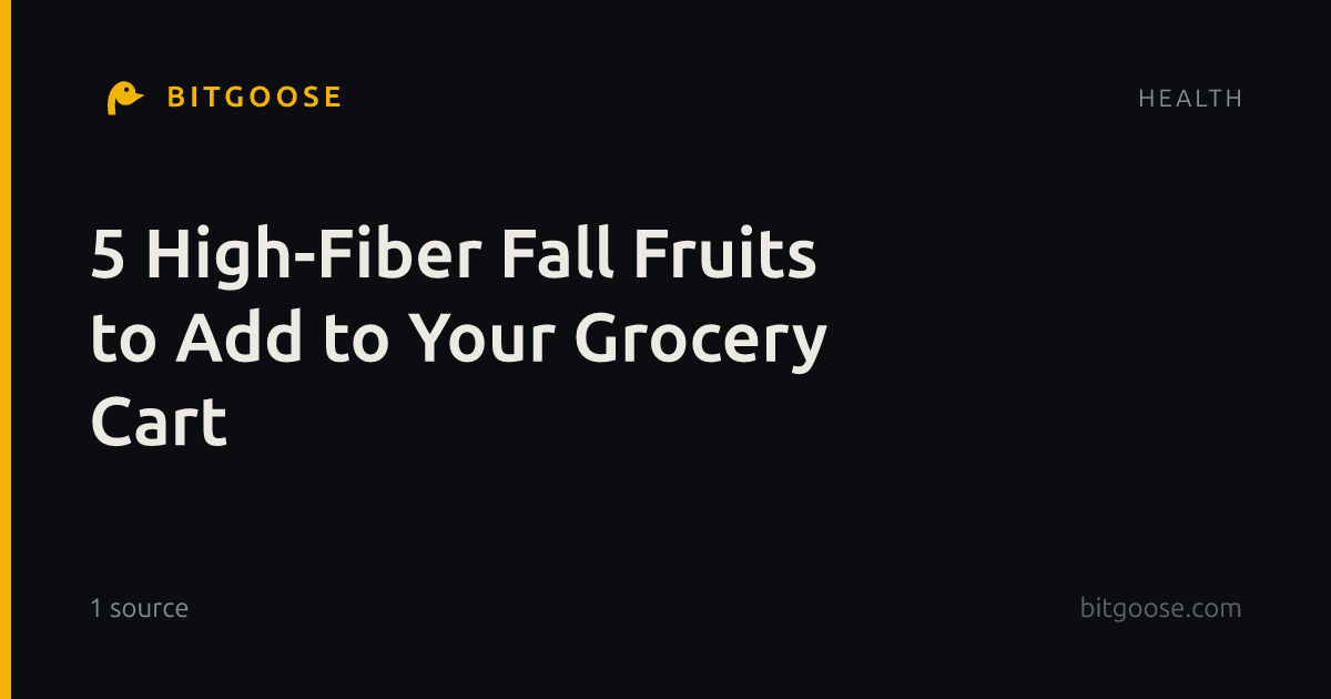 5 High-Fiber Fall Fruits to Add to Your Grocery Cart