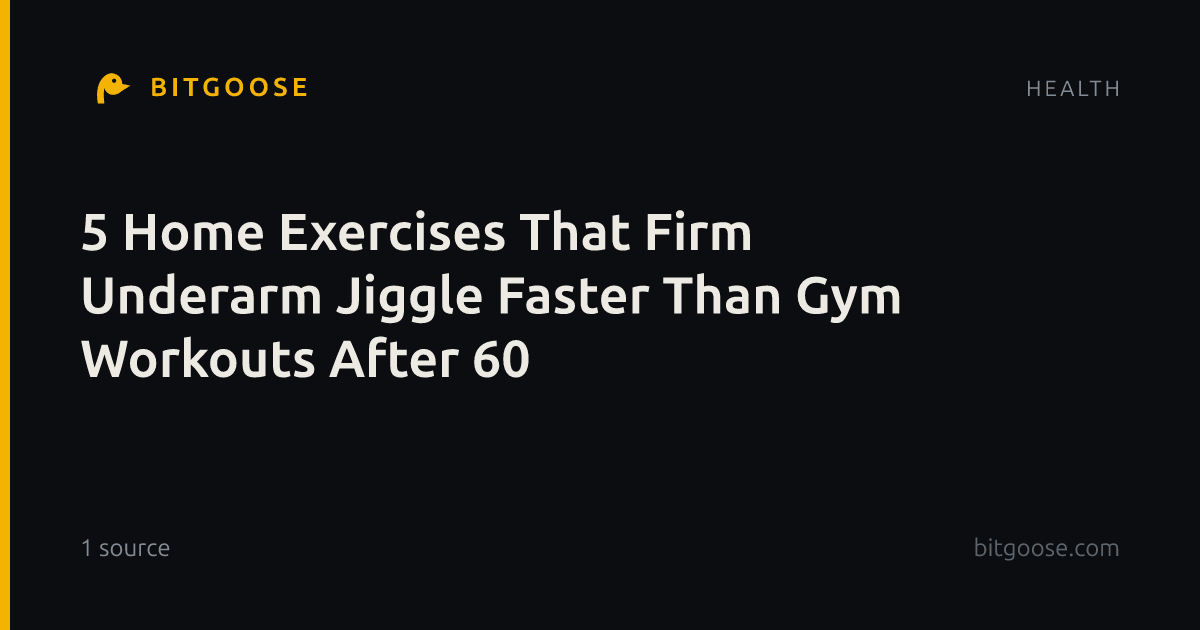 5 Home Exercises That Firm Underarm Jiggle Faster Than Gym Workouts After 60