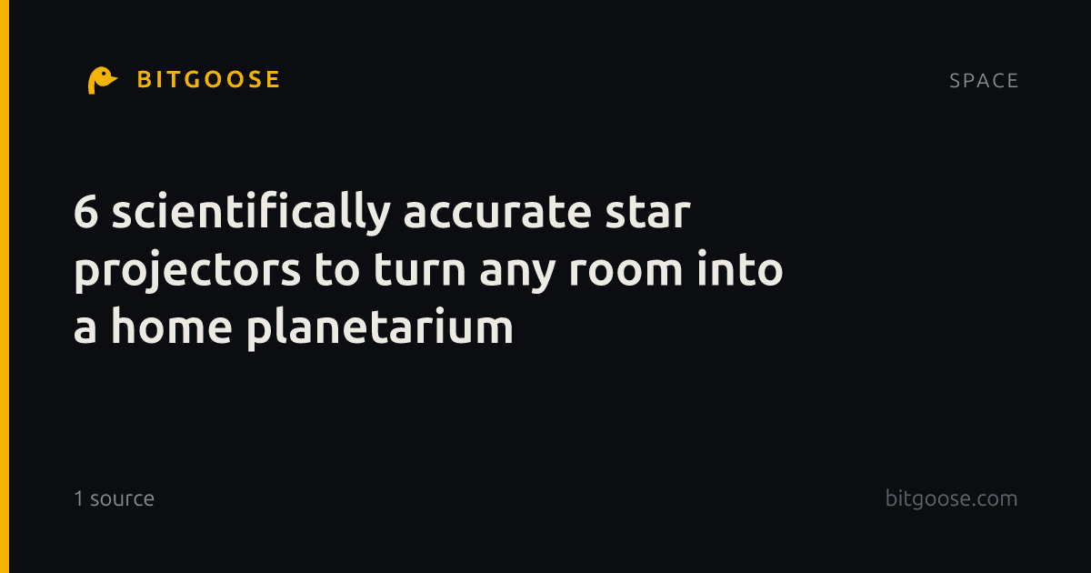 6 scientifically accurate star projectors to turn any room into a home planetarium