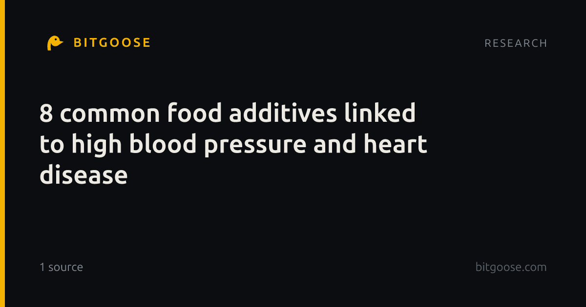 8 common food additives linked to high blood pressure and heart disease