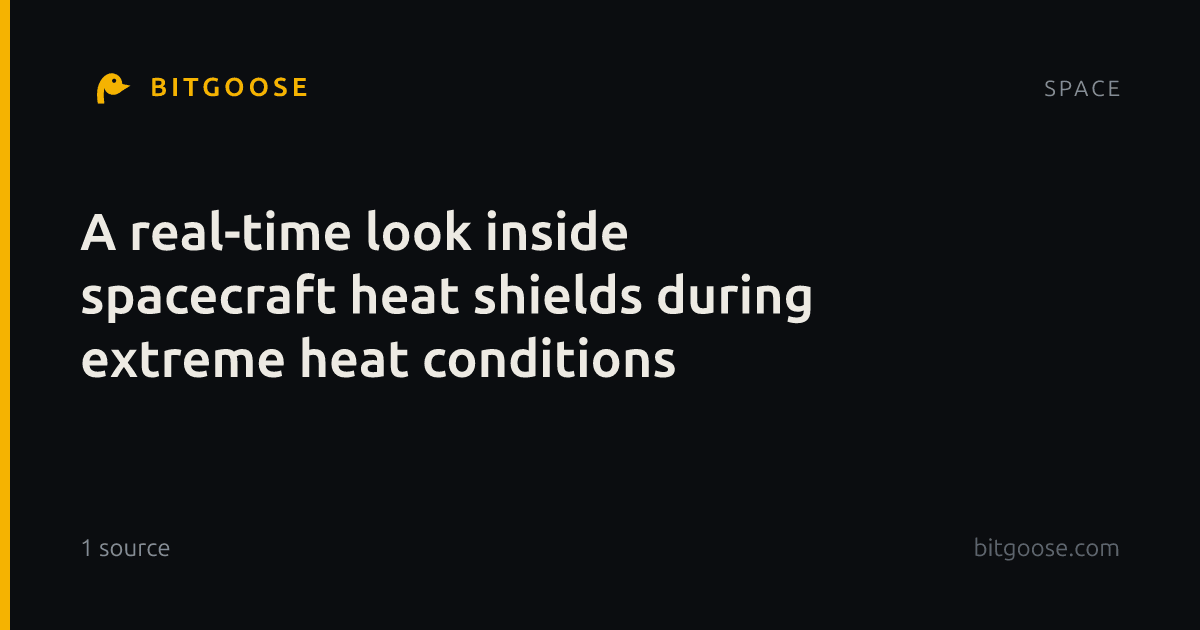A real-time look inside spacecraft heat shields during extreme heat conditions