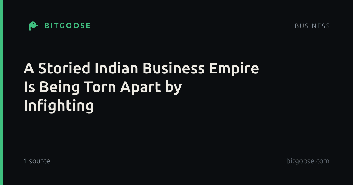 A Storied Indian Business Empire Is Being Torn Apart by Infighting