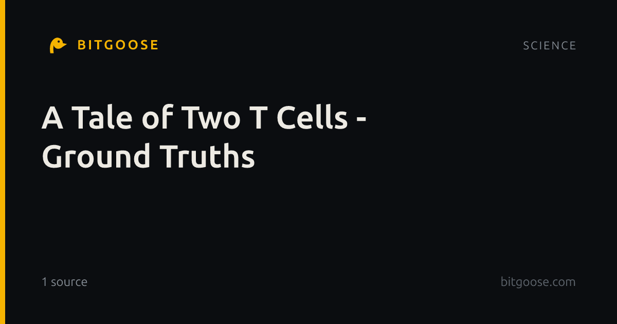 A Tale of Two T Cells - Ground Truths