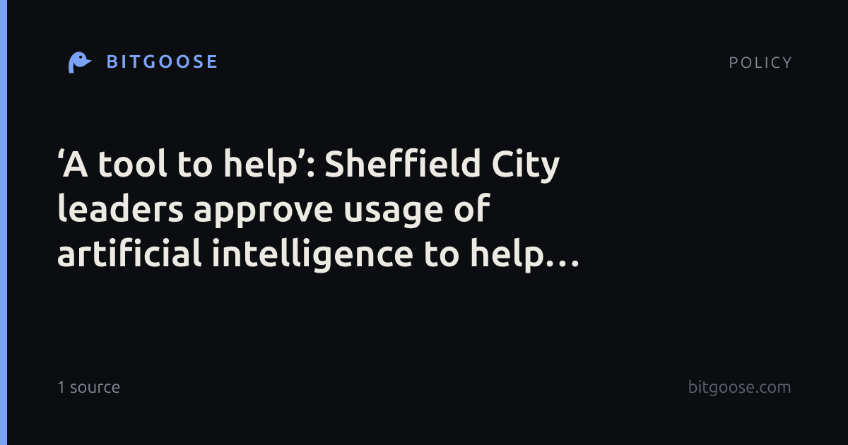 ‘A tool to help’: Sheffield City leaders approve usage of artificial intelligence to help with city