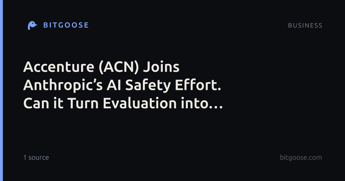 Accenture (ACN) Joins Anthropic’s AI Safety Effort. Can it Turn Evaluation into Profits?