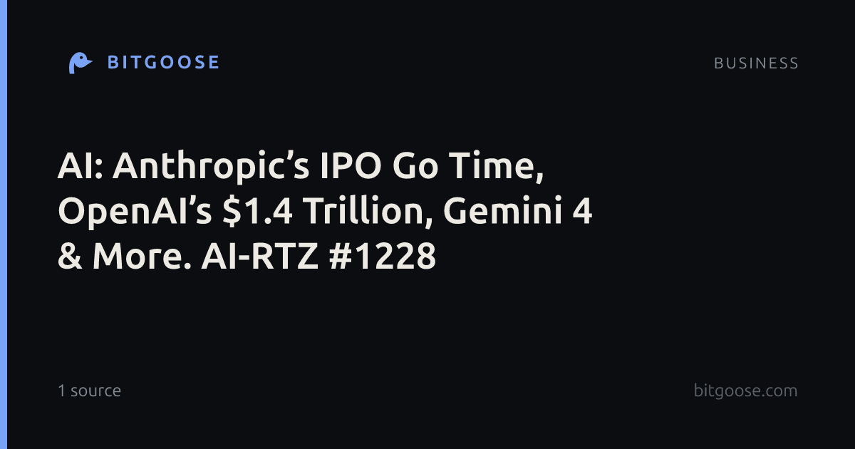 AI: Anthropic’s IPO Go Time, OpenAI’s $1.4 Trillion, Gemini 4 & More. AI-RTZ #1228