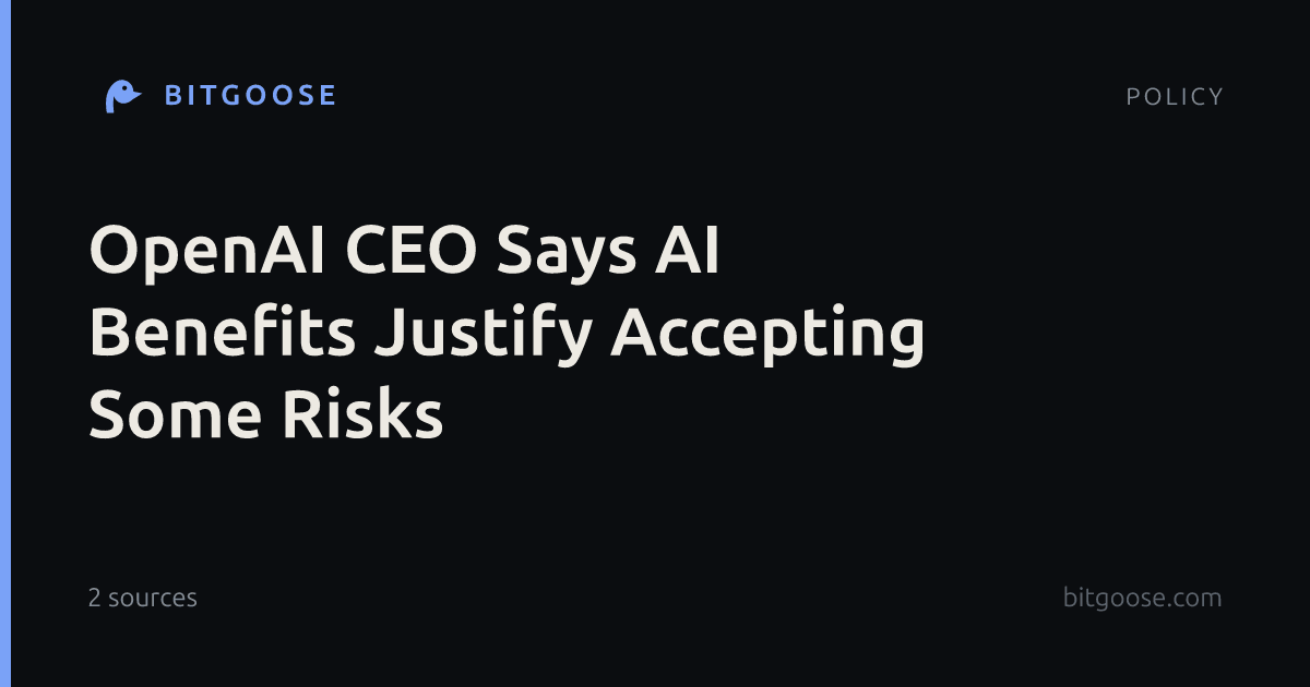 OpenAI CEO Says AI Benefits Justify Accepting Some Risks
