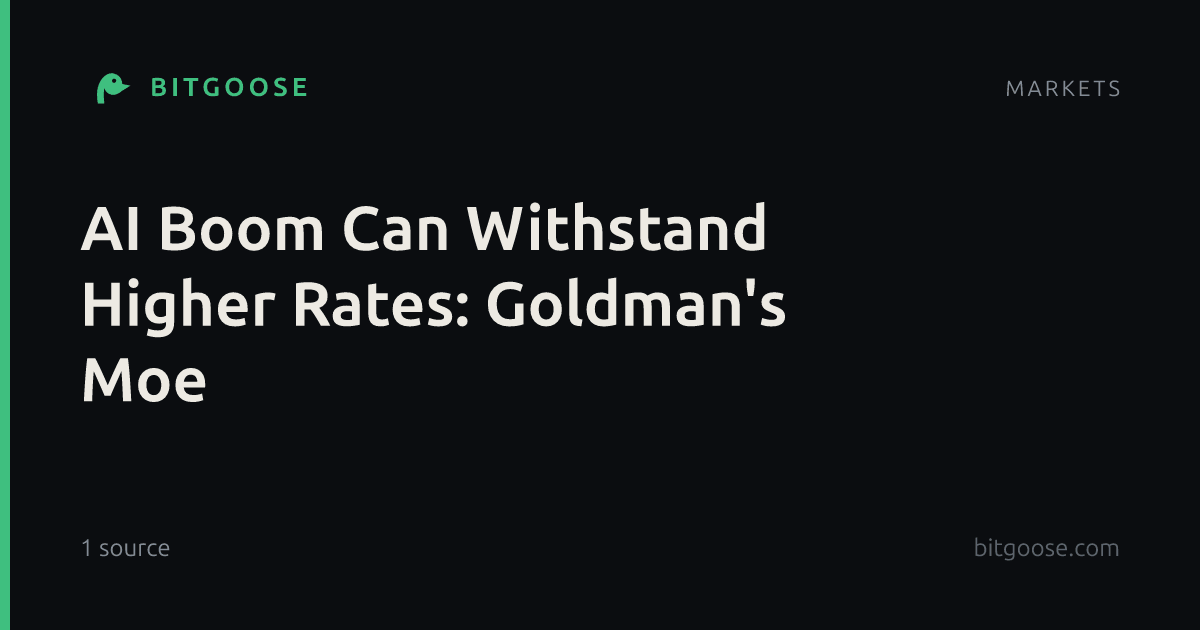 AI Boom Can Withstand Higher Rates: Goldman's Moe