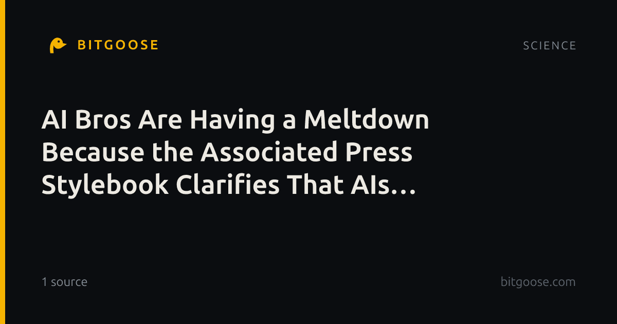 AI Bros Are Having a Meltdown Because the Associated Press Stylebook Clarifies That AIs Don't Have Feelings