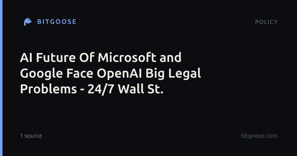 AI Future Of Microsoft and Google Face OpenAI Big Legal Problems - 24/7 Wall St.