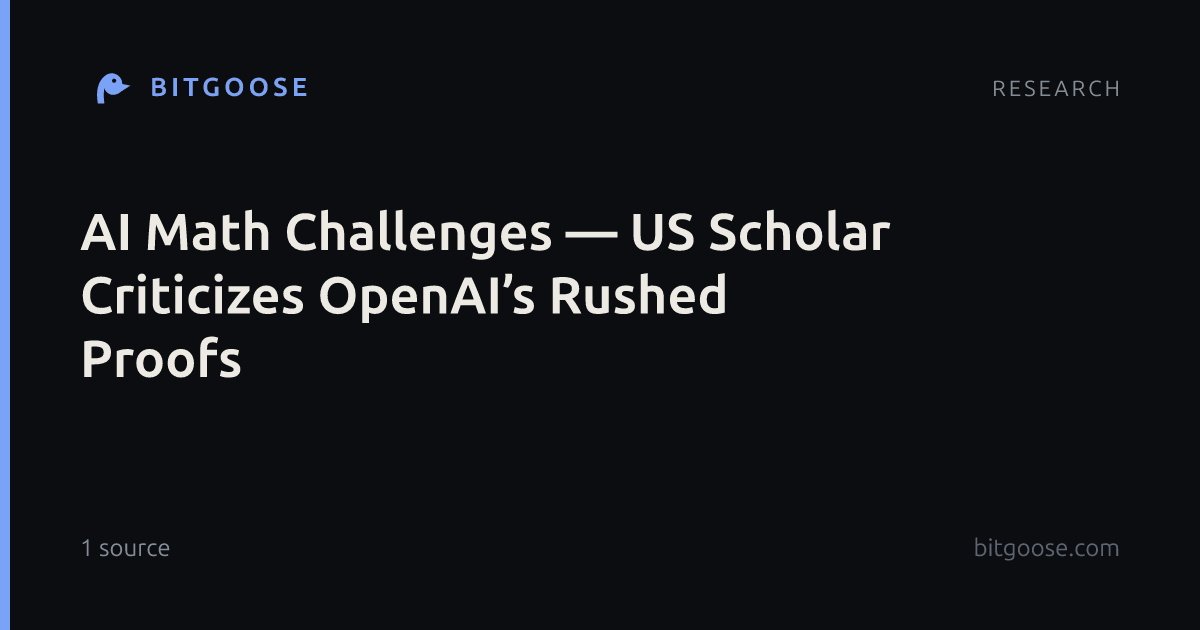AI Math Challenges — US Scholar Criticizes OpenAI’s Rushed Proofs