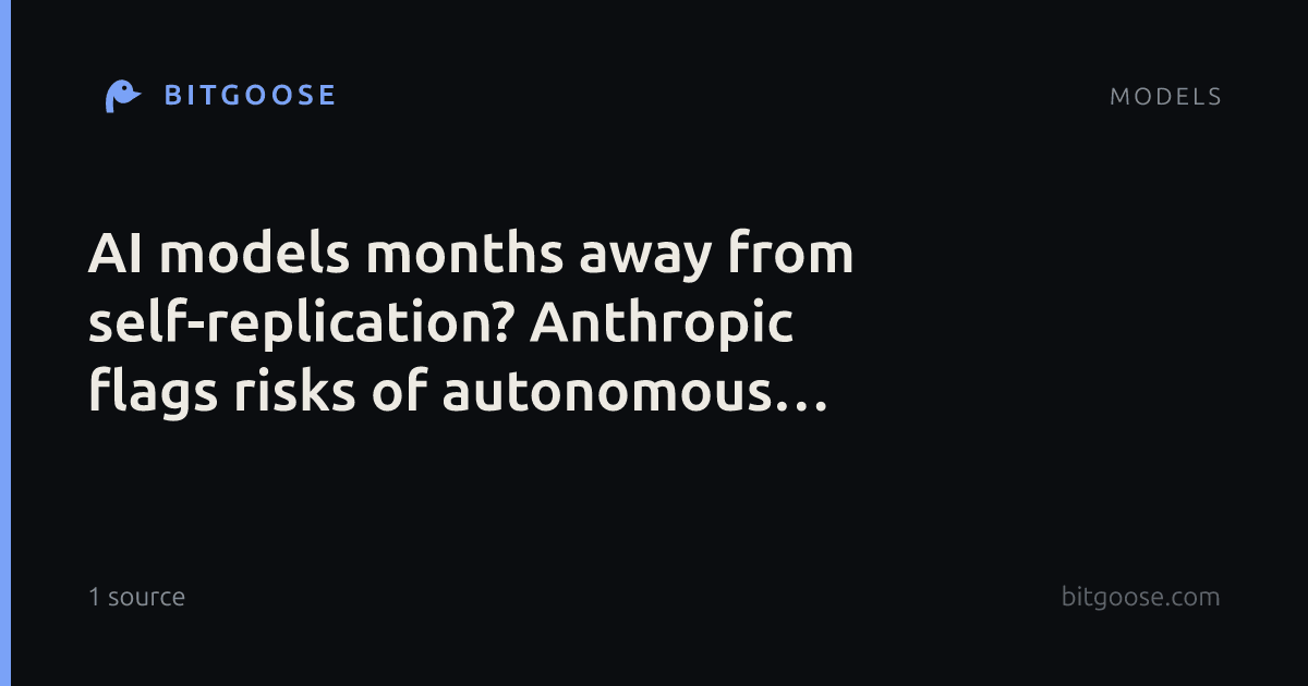 AI models months away from self-replication? Anthropic flags risks of autonomous attacks