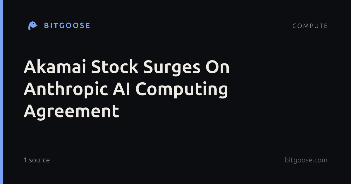 Akamai Stock Surges On Anthropic AI Computing Agreement