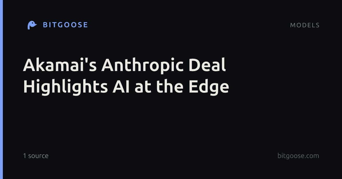 Akamai's Anthropic Deal Highlights AI at the Edge