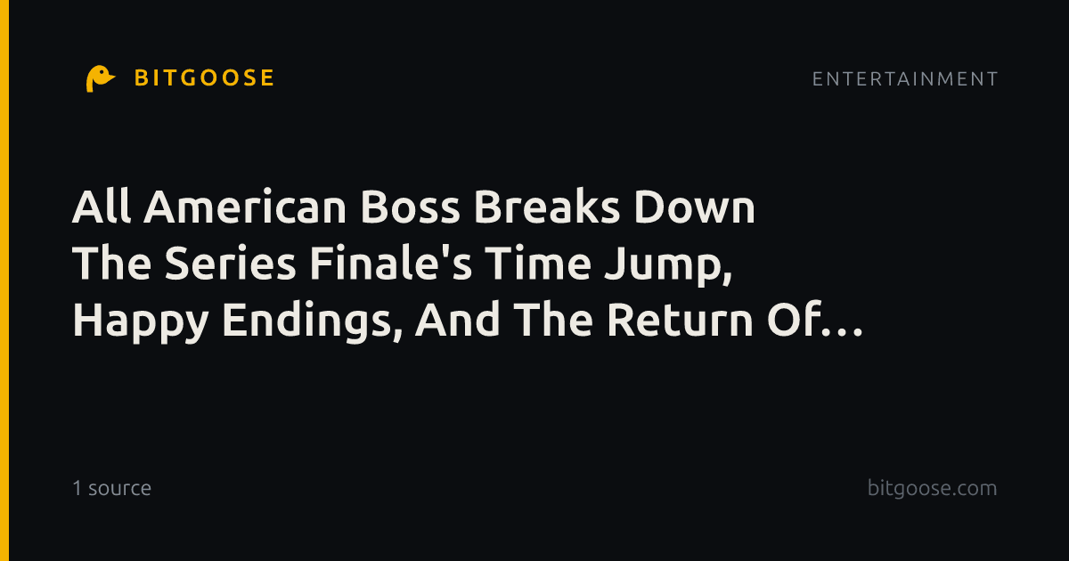 All American Boss Breaks Down The Series Finale's Time Jump, Happy Endings, And The Return Of [Spoiler]