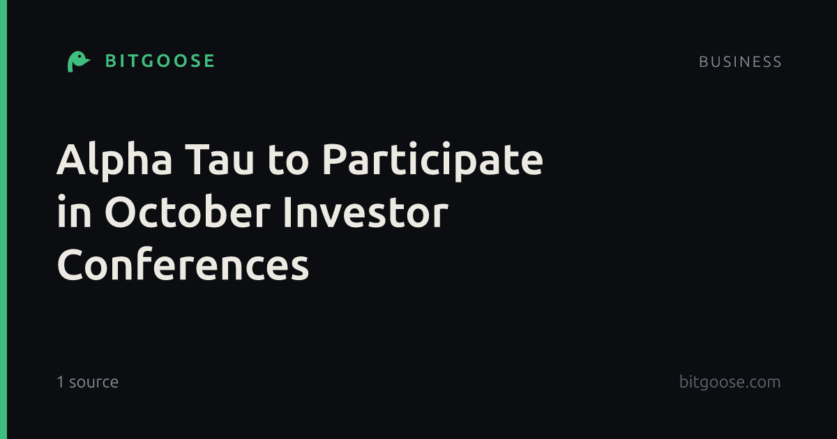 Alpha Tau to Participate in October Investor Conferences