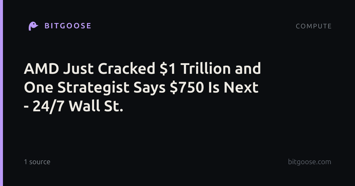 AMD Just Cracked $1 Trillion and One Strategist Says $750 Is Next - 24/7 Wall St.