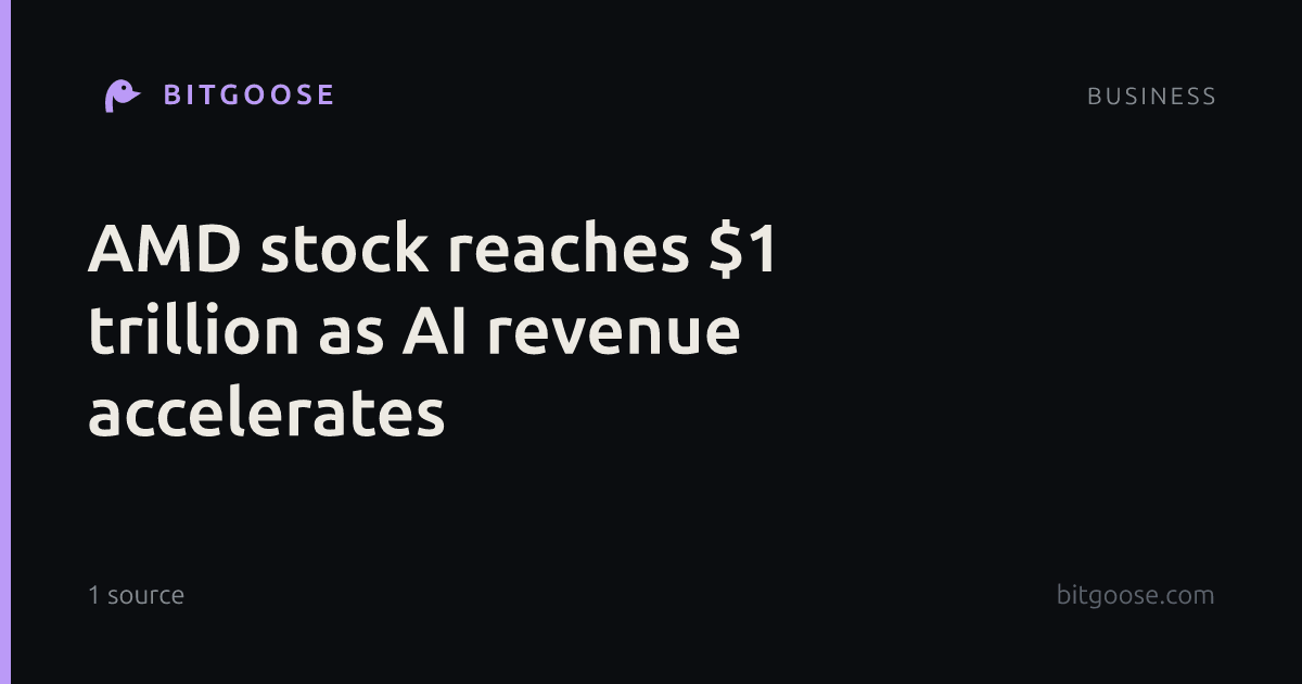 AMD stock reaches $1 trillion as AI revenue accelerates