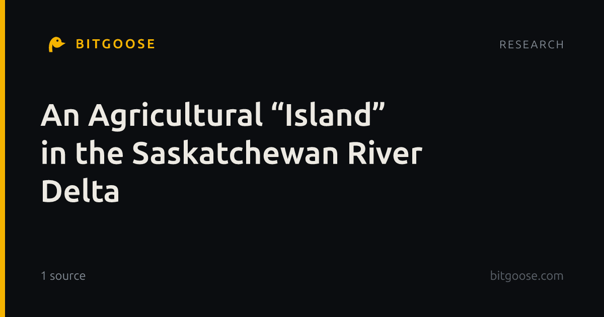 An Agricultural “Island” in the Saskatchewan River Delta