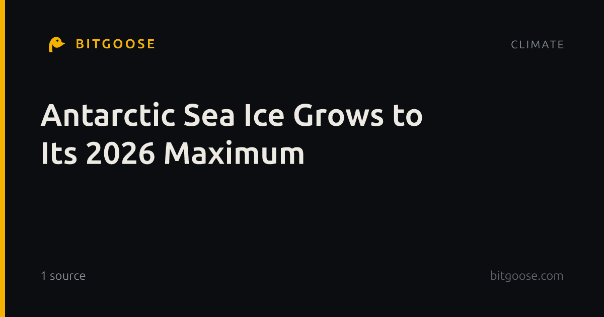 Antarctic Sea Ice Grows to Its 2026 Maximum