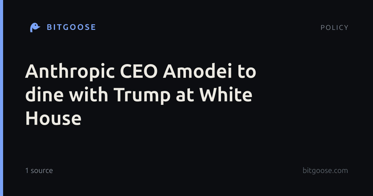 Anthropic CEO Amodei to dine with Trump at White House