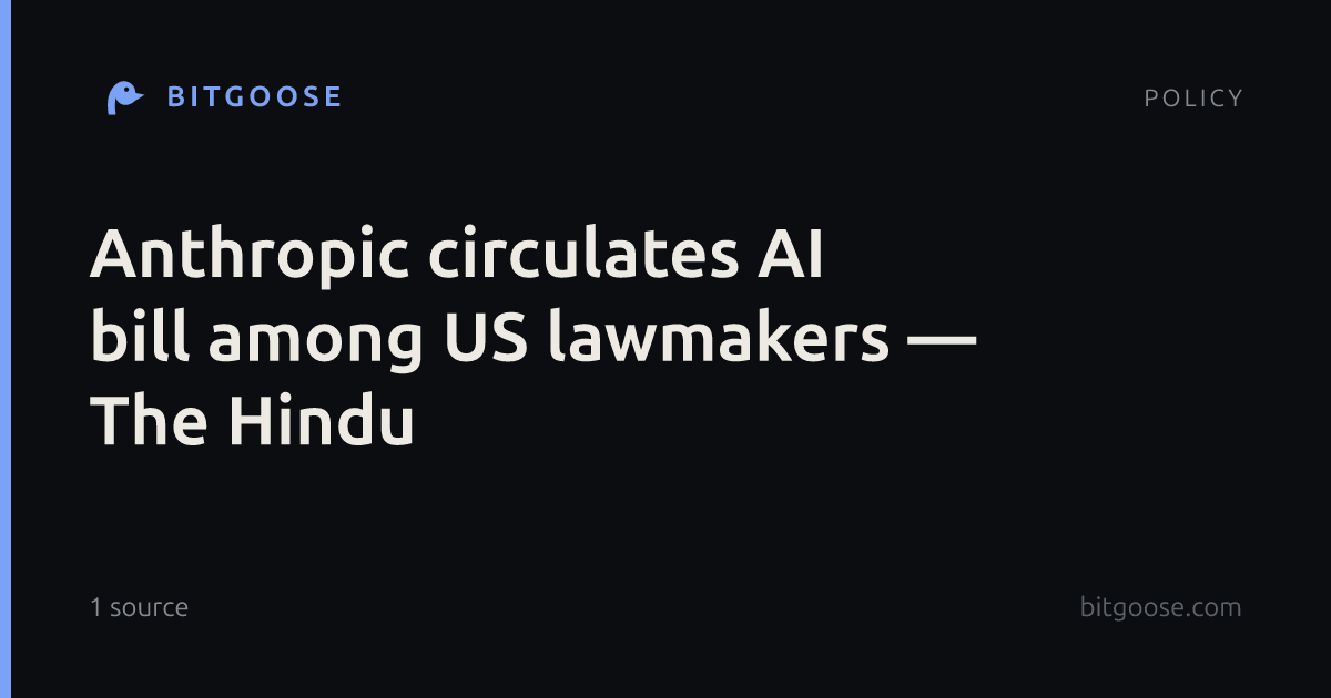Anthropic circulates AI bill among US lawmakers — The Hindu