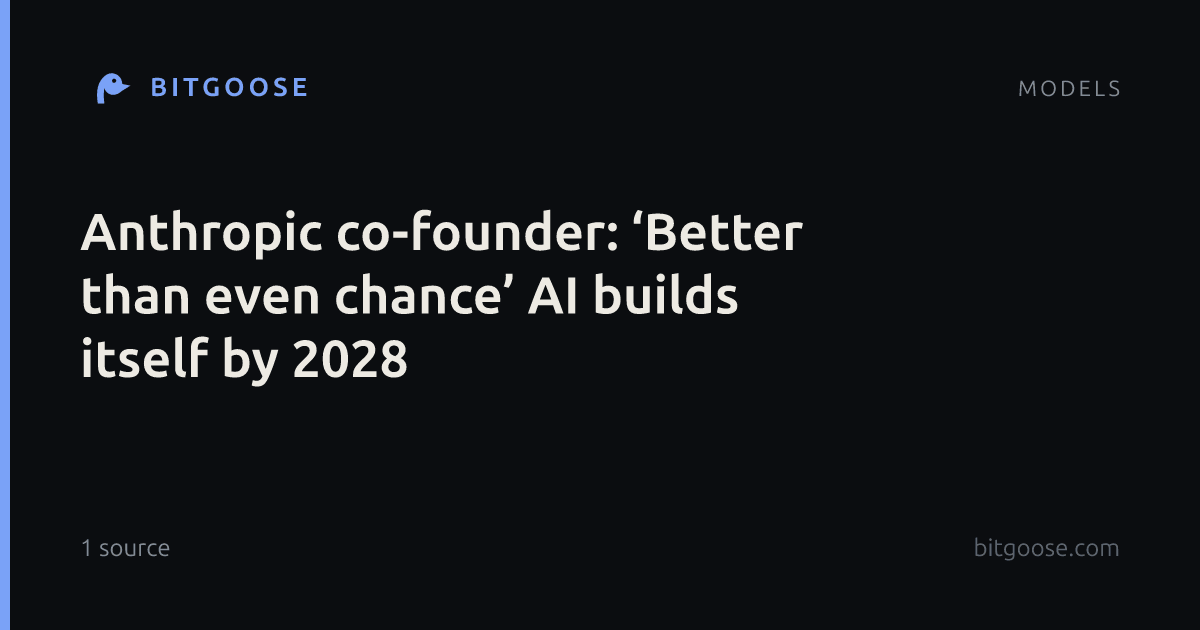 Anthropic co-founder: ‘Better than even chance’ AI builds itself by 2028