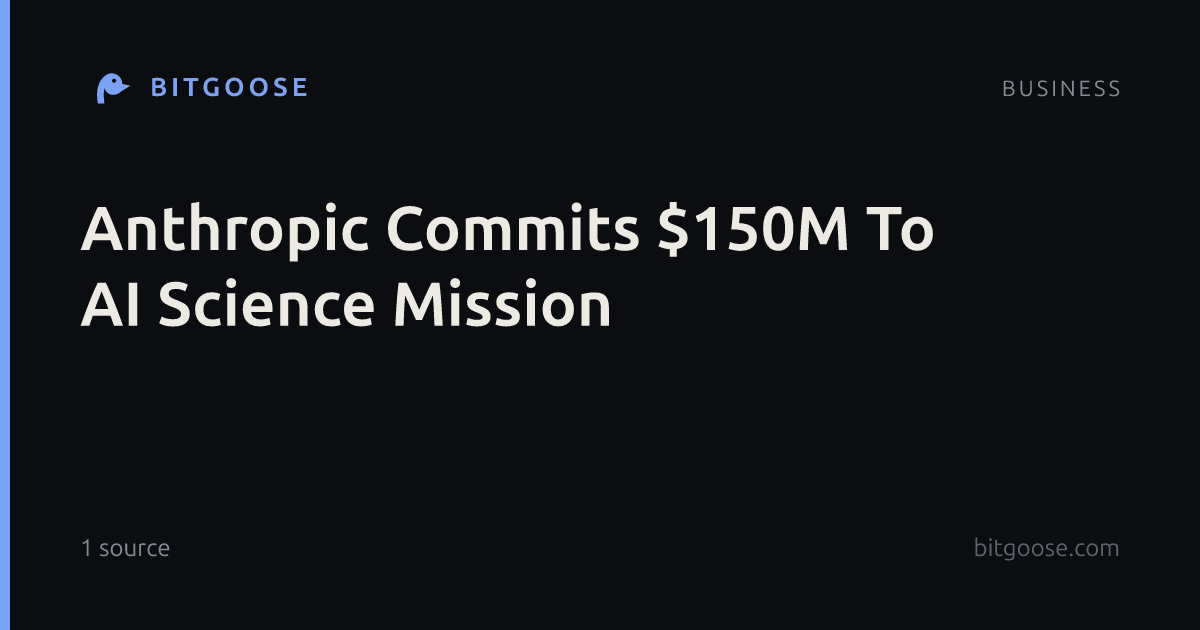 Anthropic Commits $150M To AI Science Mission