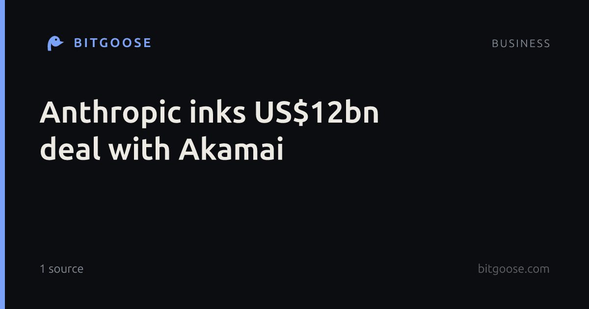 Anthropic inks US$12bn deal with Akamai