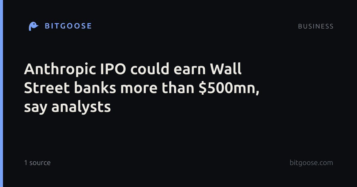 Anthropic IPO could earn Wall Street banks more than $500mn, say analysts
