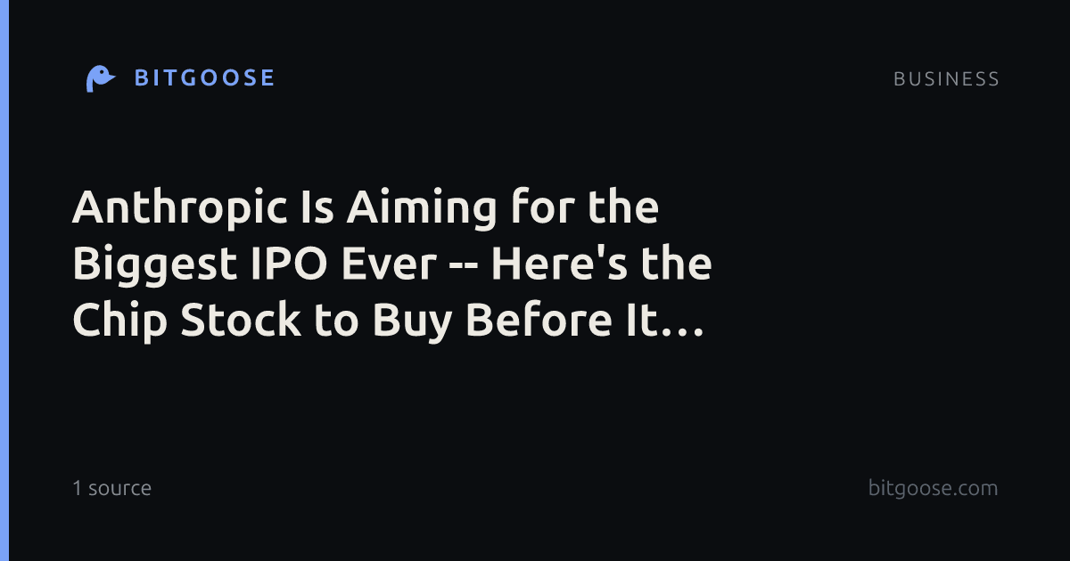 Anthropic Is Aiming for the Biggest IPO Ever -- Here's the Chip Stock to Buy Before It Lists