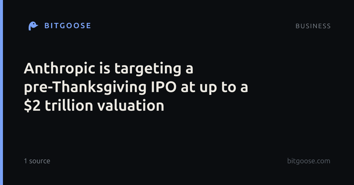 Anthropic is targeting a pre-Thanksgiving IPO at up to a $2 trillion valuation