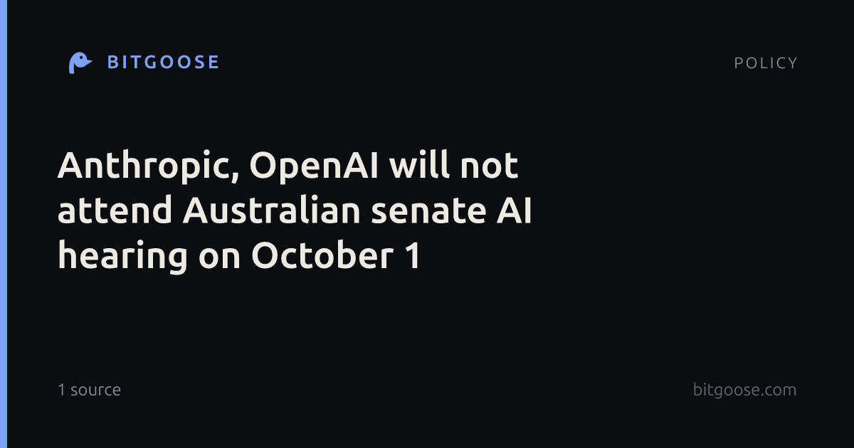 Anthropic, OpenAI will not attend Australian senate AI hearing on October 1