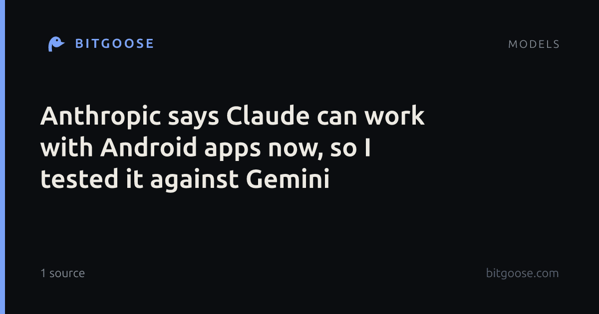 Anthropic says Claude can work with Android apps now, so I tested it against Gemini