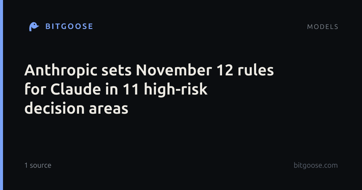 Anthropic sets November 12 rules for Claude in 11 high-risk decision areas