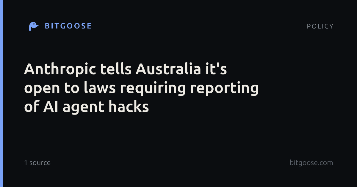 Anthropic tells Australia it's open to laws requiring reporting of AI agent hacks