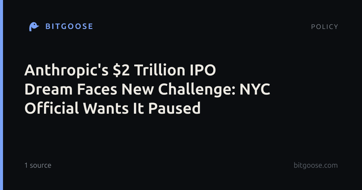 Anthropic's $2 Trillion IPO Dream Faces New Challenge: NYC Official Wants It Paused