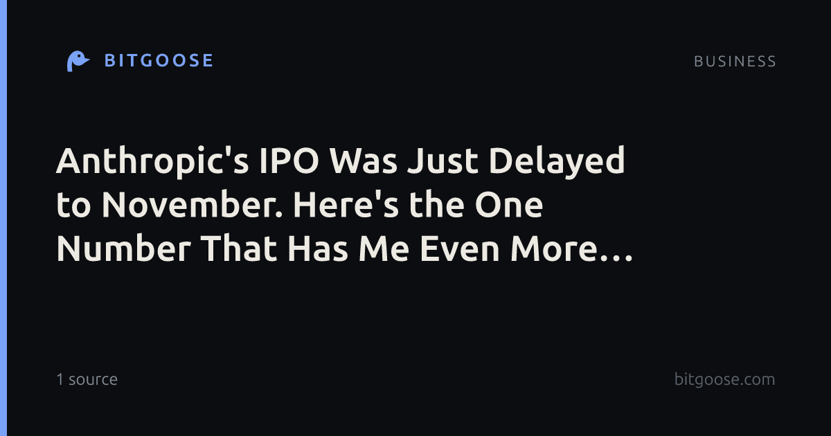 Anthropic's IPO Was Just Delayed to November. Here's the One Number That Has Me Even More Excited.