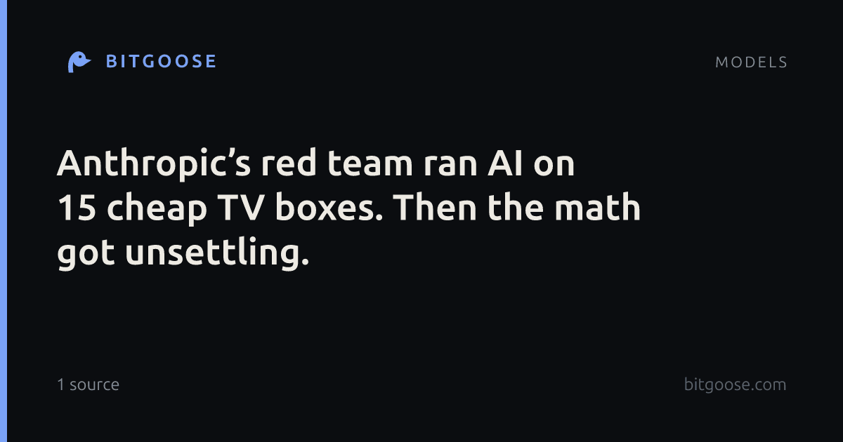 Anthropic’s red team ran AI on 15 cheap TV boxes. Then the math got unsettling.