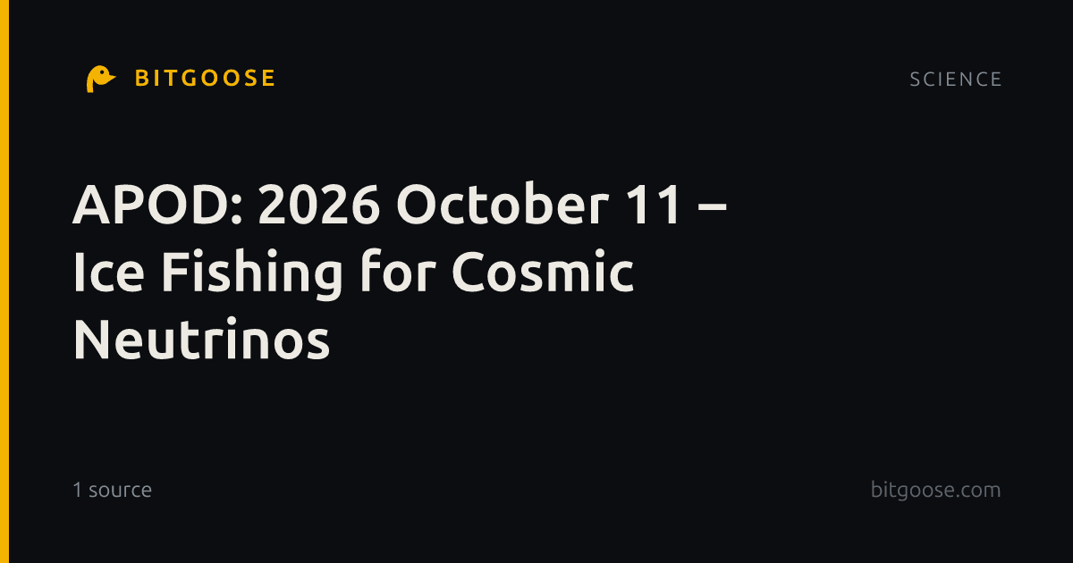 APOD: 2026 October 11 – Ice Fishing for Cosmic Neutrinos