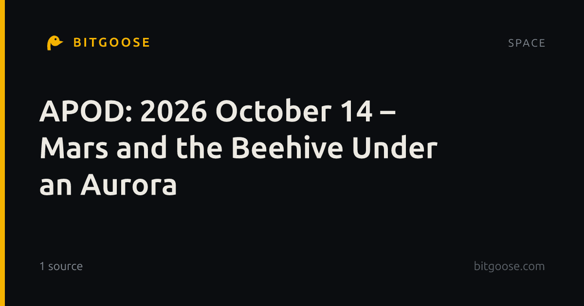 APOD: 2026 October 14 – Mars and the Beehive Under an Aurora