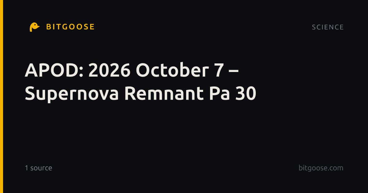 APOD: 2026 October 7 – Supernova Remnant Pa 30