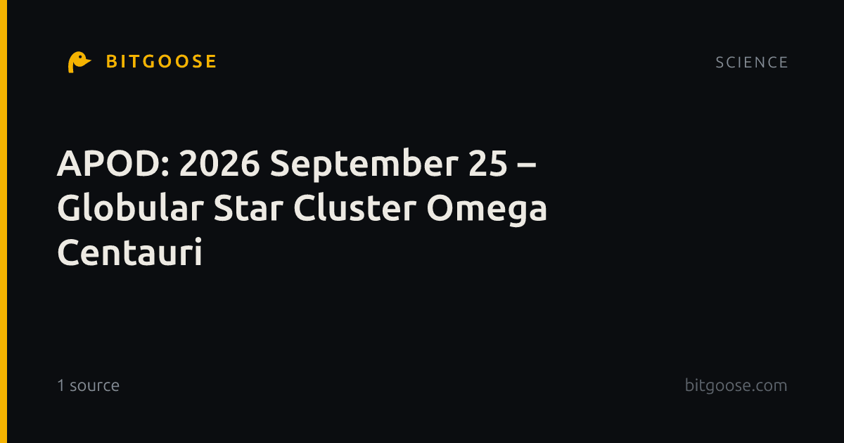 APOD: 2026 September 25 – Globular Star Cluster Omega Centauri