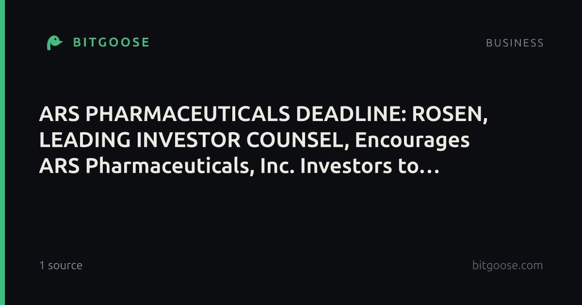 ARS PHARMACEUTICALS DEADLINE: ROSEN, LEADING INVESTOR COUNSEL, Encourages ARS Pharmaceuticals, Inc. Investors to Secure Counsel Before Important October 5 Deadline in Securities Class Action - SPRY
