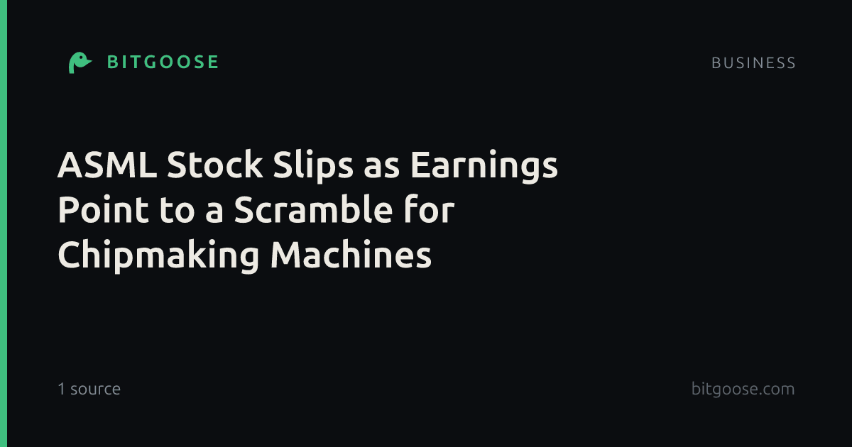 ASML Stock Slips as Earnings Point to a Scramble for Chipmaking Machines